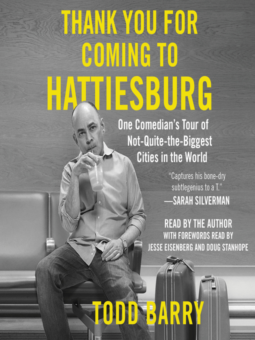 Title details for Thank You for Coming to Hattiesburg by Todd Barry - Wait list